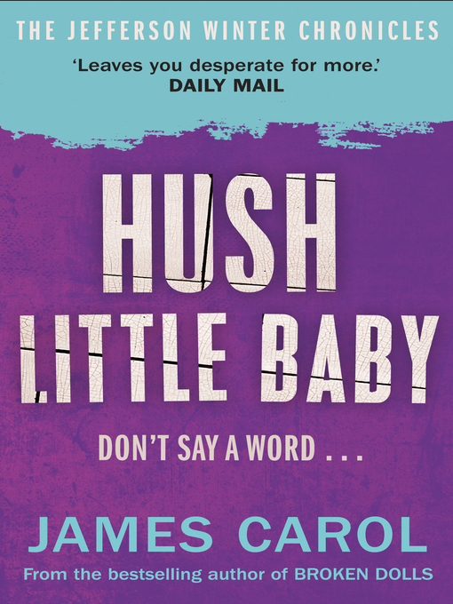Title details for Hush Little Baby by James Carol - Wait list